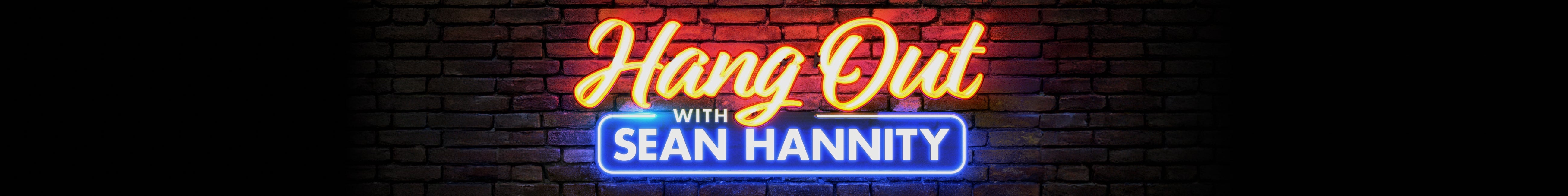 Hang Out with Sean Hannity