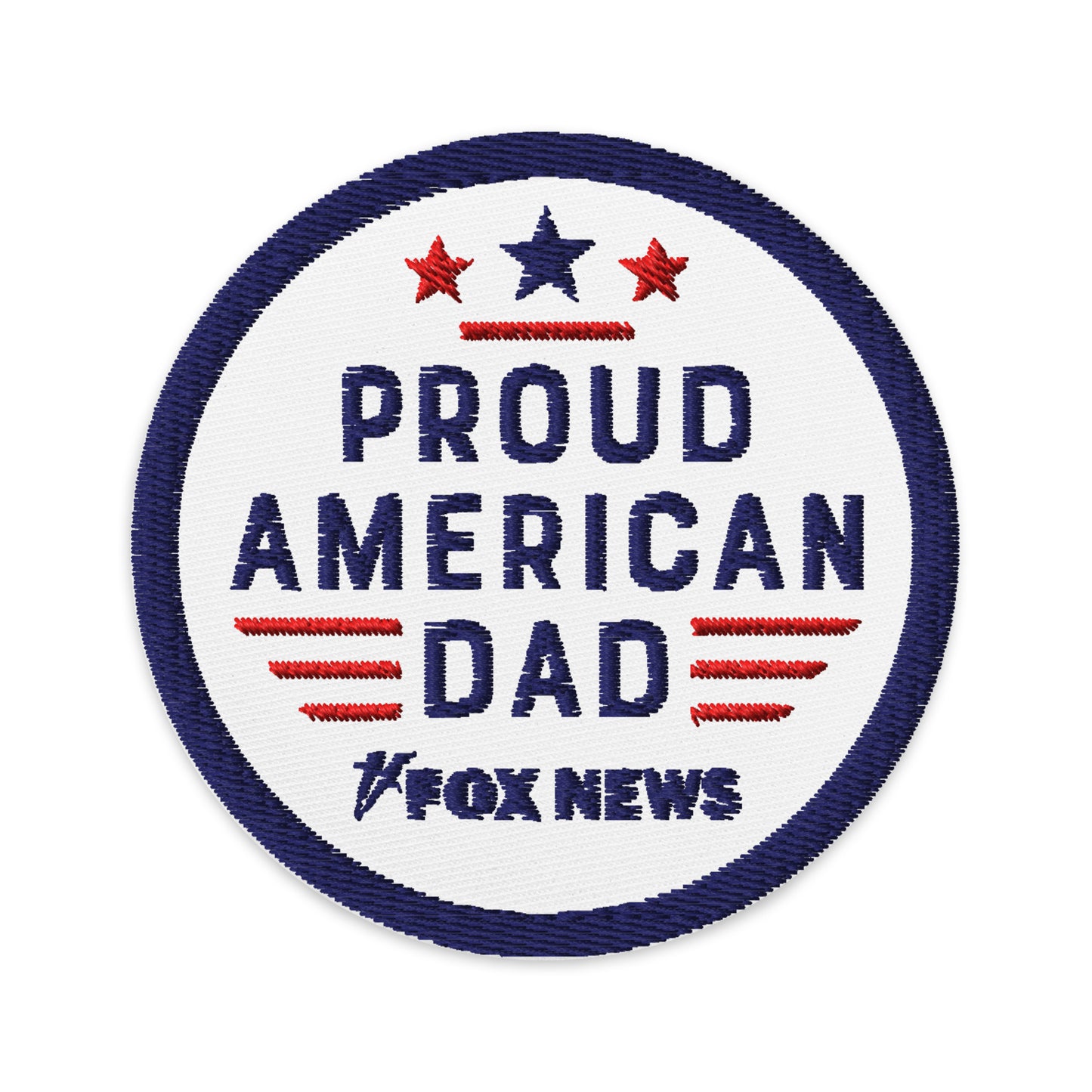 A detailed close-up of the FOX News Proud American Dad embroidered patch featuring crisp red, white, and blue stitching on a clean surface.